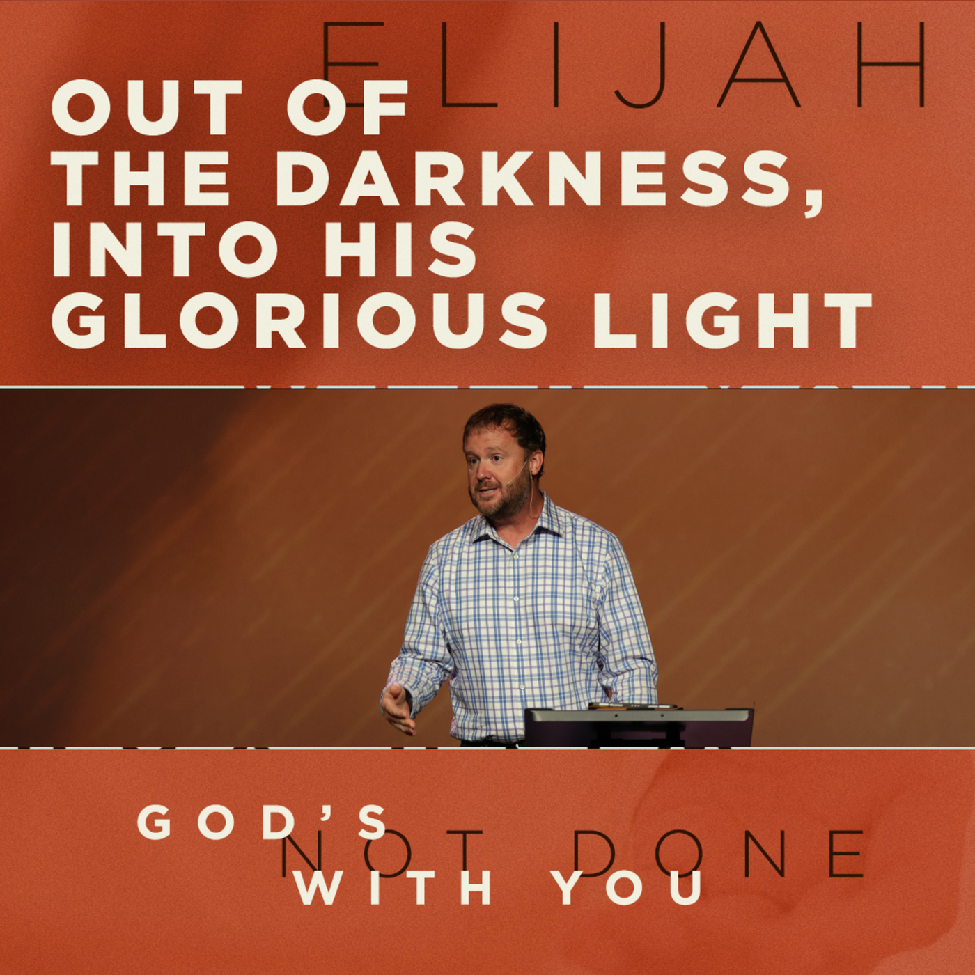 Out Of The Darkness, Into His Glorious Light