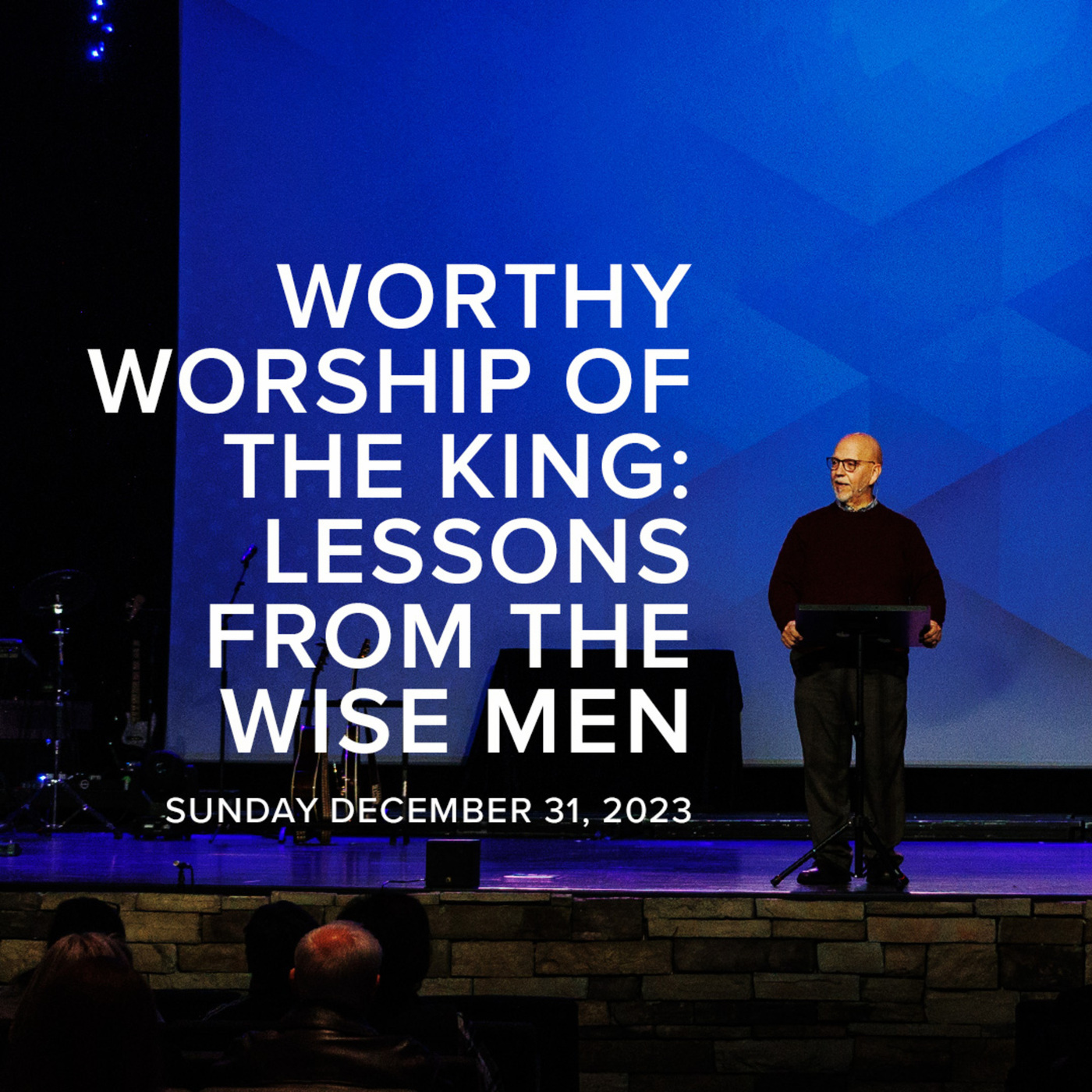 Worthy Worship of the King: Lessons from the Wise Men