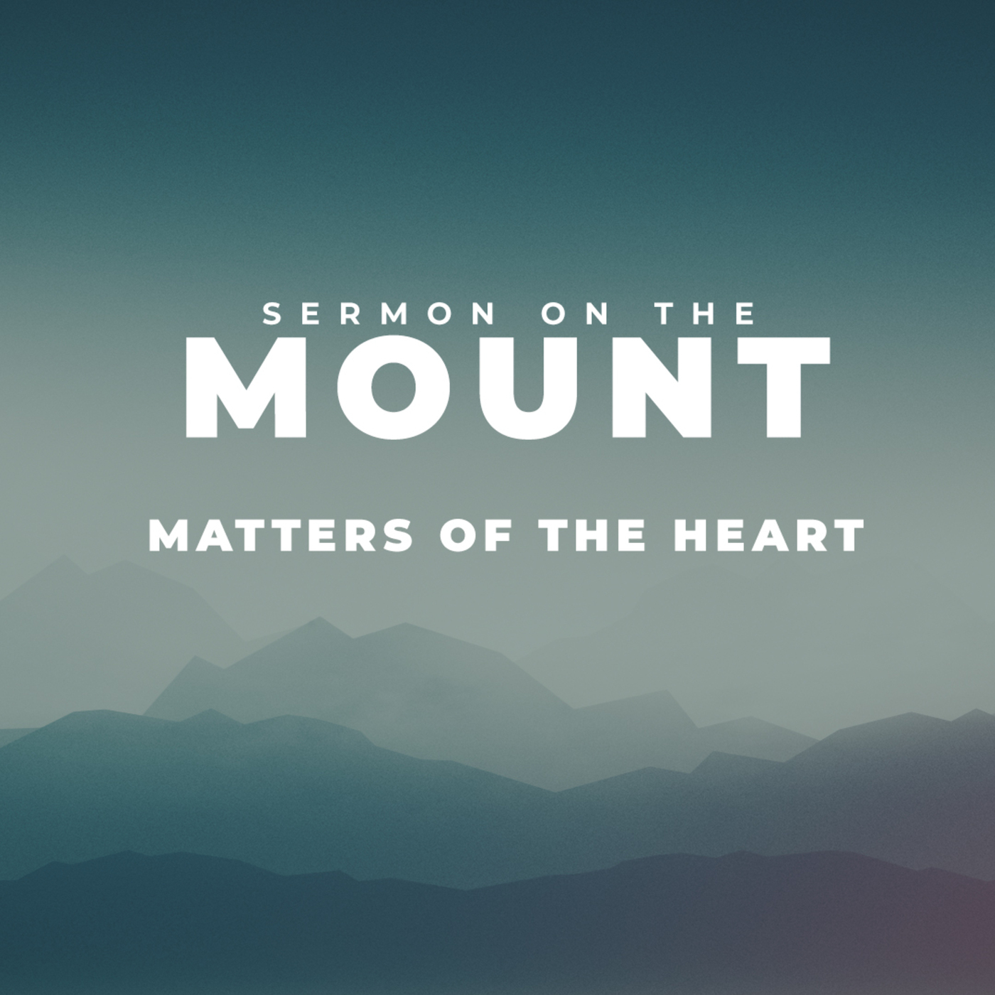 The Sermon on the Mount | Matters of the Heart