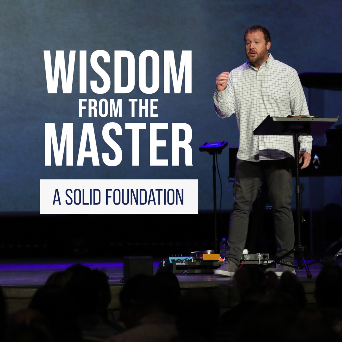 A Solid Foundation | Wisdom From The Master 