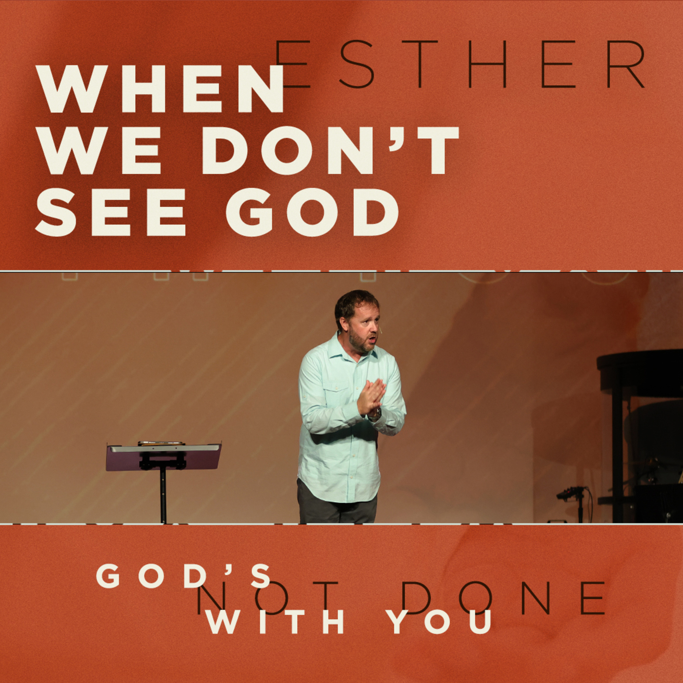 When We Don’t See God (Esther)