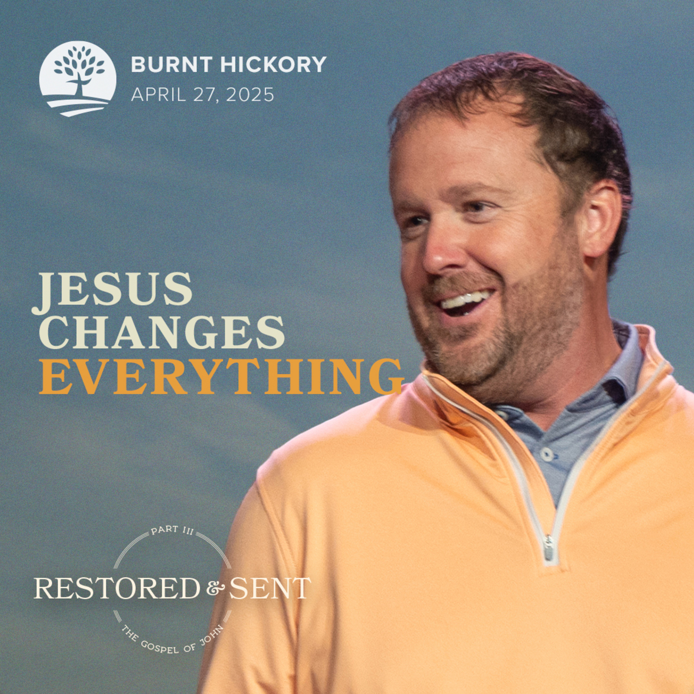 Jesus Changes Everything | Restored & Sent