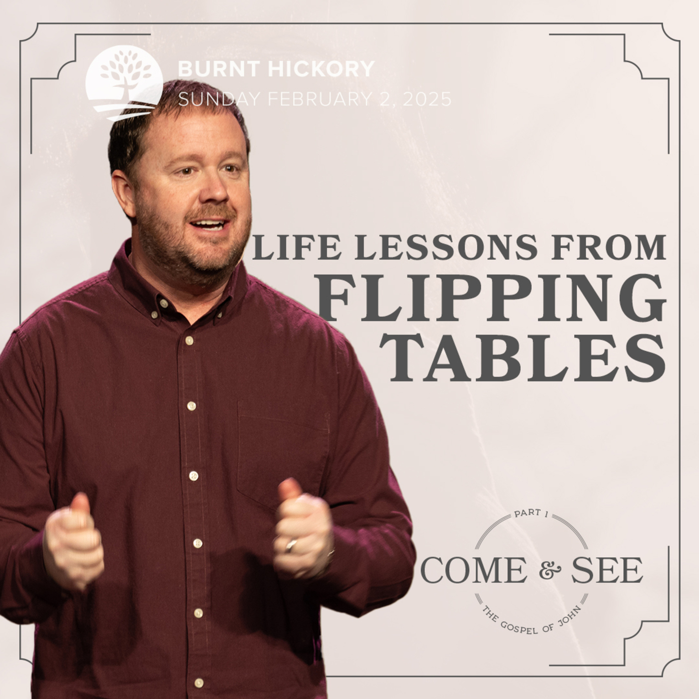 Life Lessons from Flipping Tables | Come and See