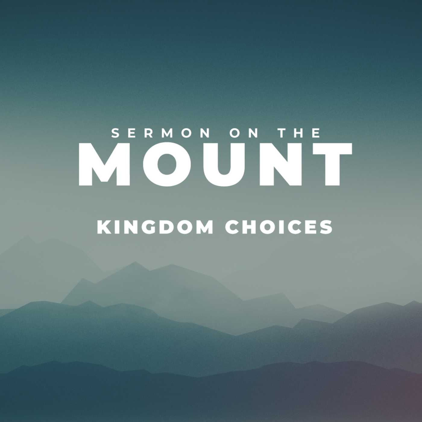 The Sermon on the Mount | Kingdom Choices