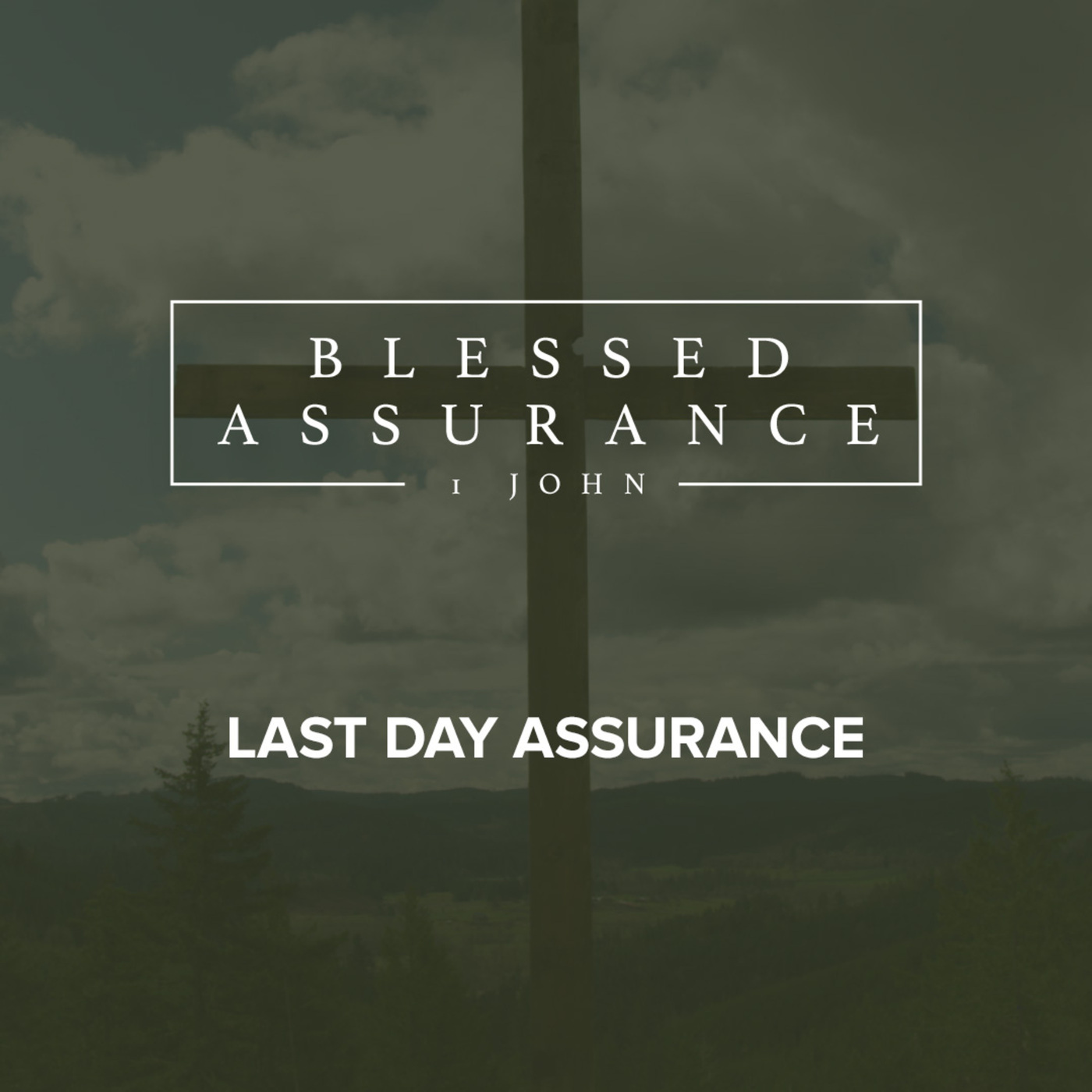 Blessed Assurance | Last Day Assurance