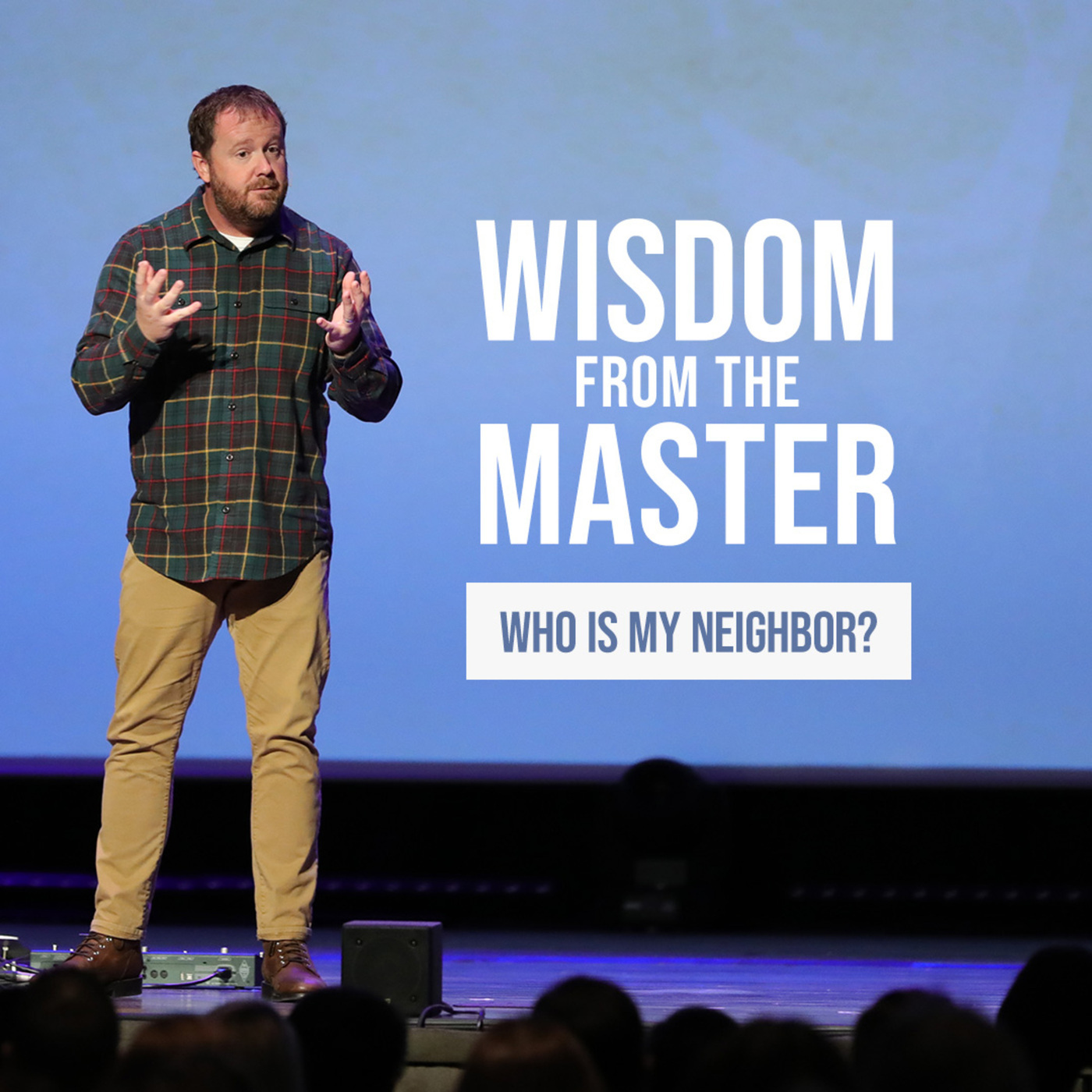 Who is My Neighbor? | Wisdom From The Master 