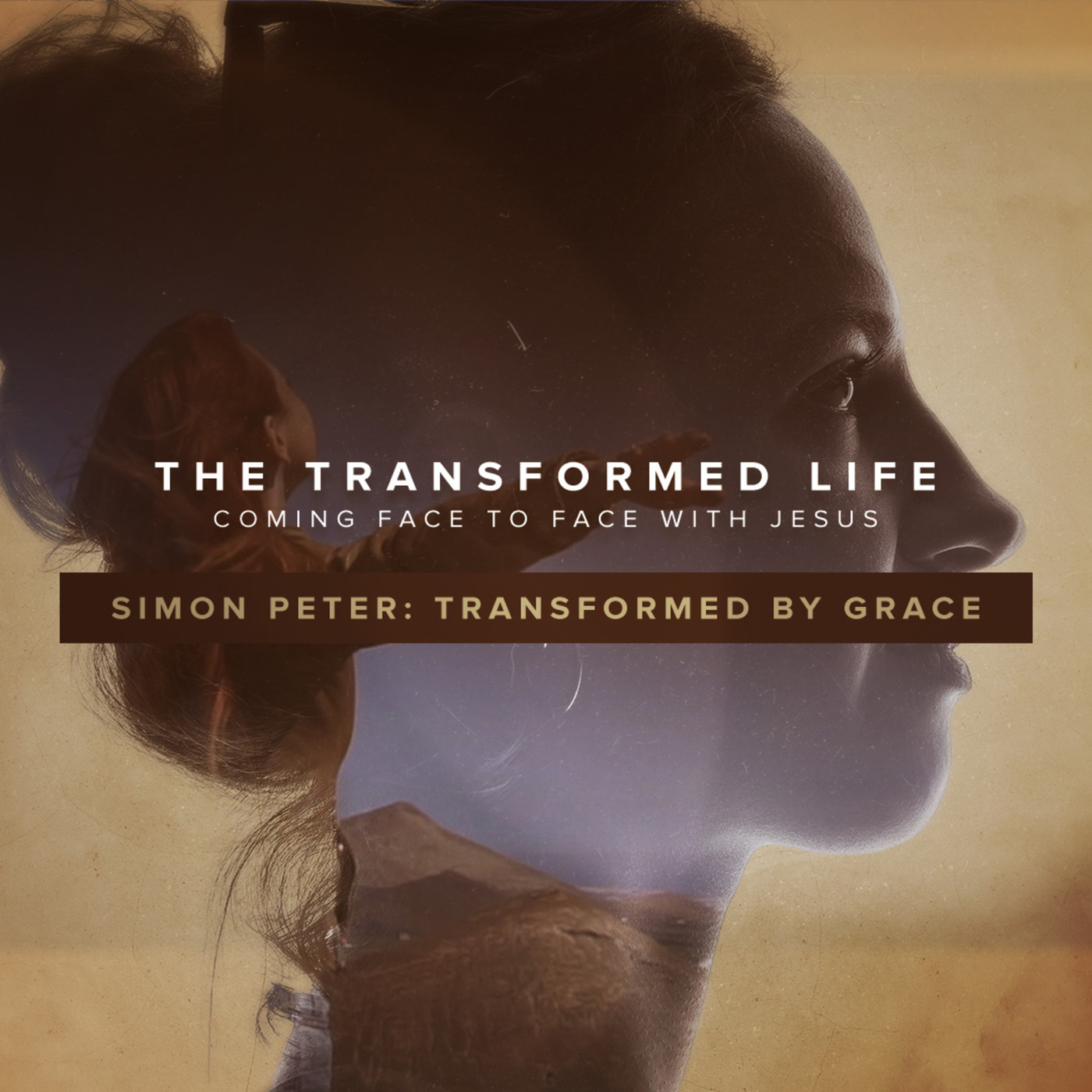 The Transformed Life | Simon Peter: Transformed by Grace 