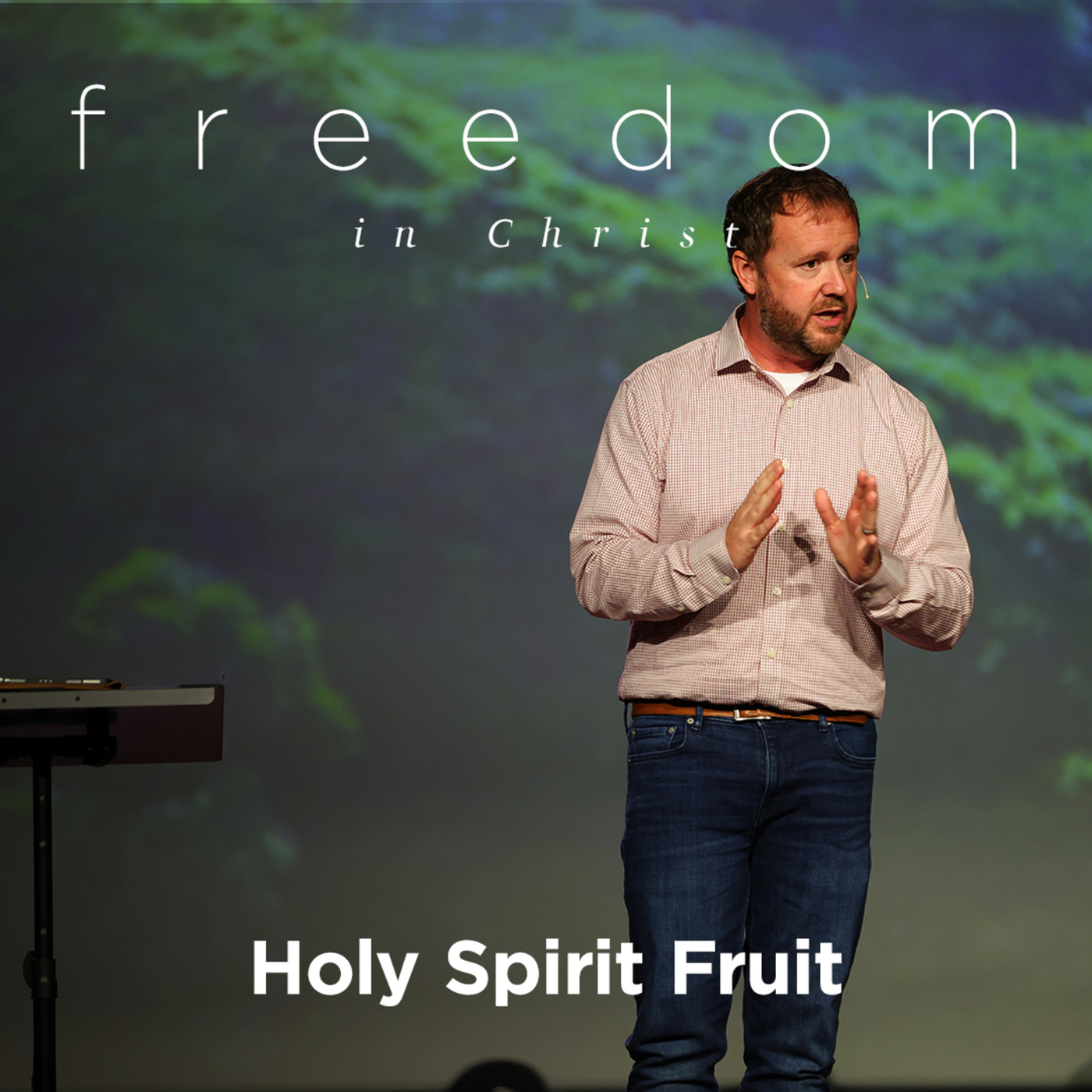 Freedom in Christ | Holy Spirit Fruit
