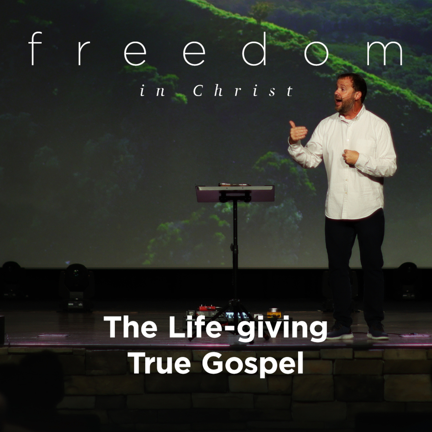 Freedom in Christ | The Life-giving True Gospel