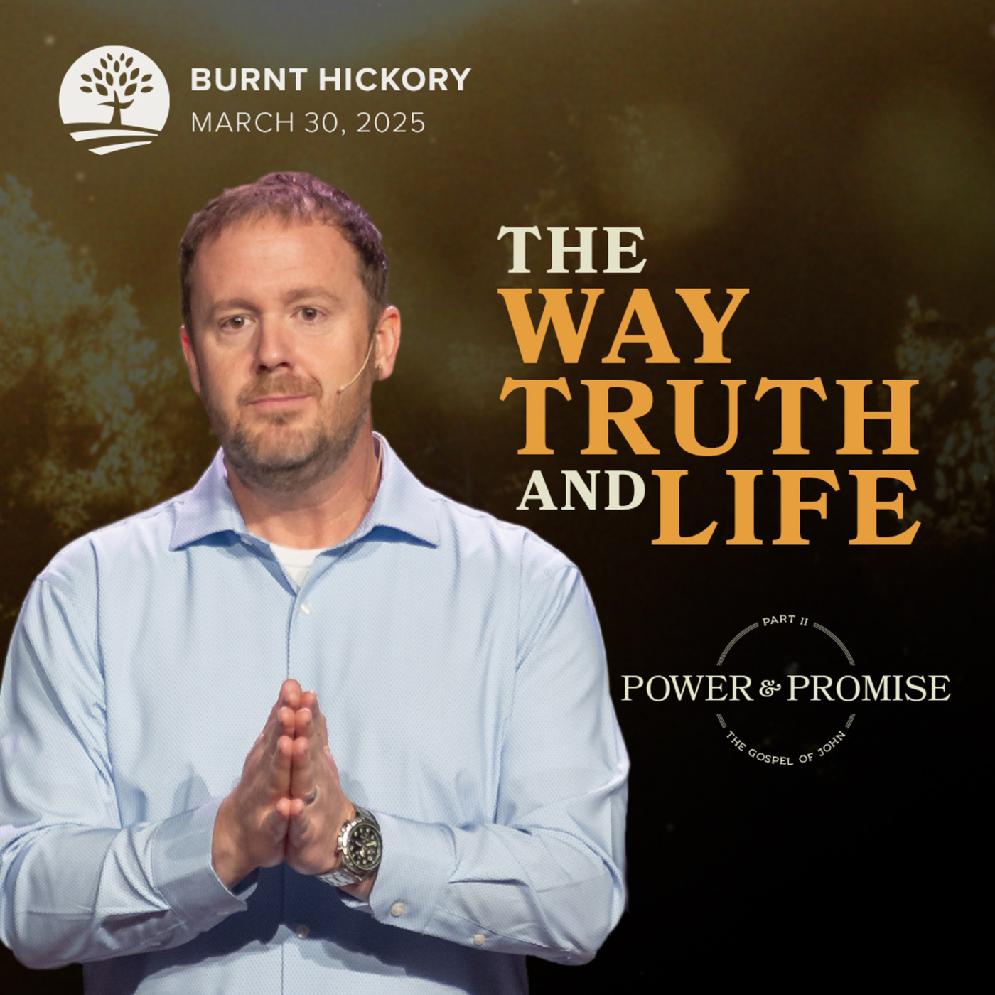 The Way, The Truth, and The Life | Power and Promise