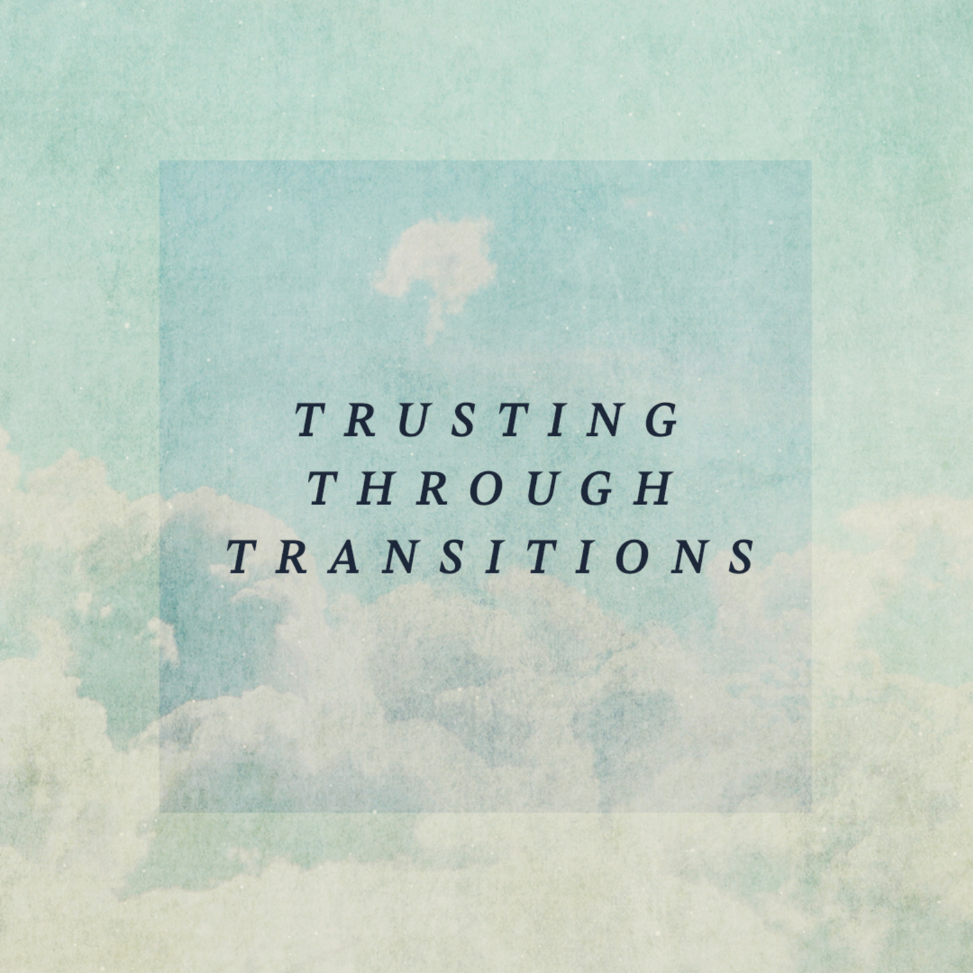 Trusting Through Transitions | Acts 1:1-8