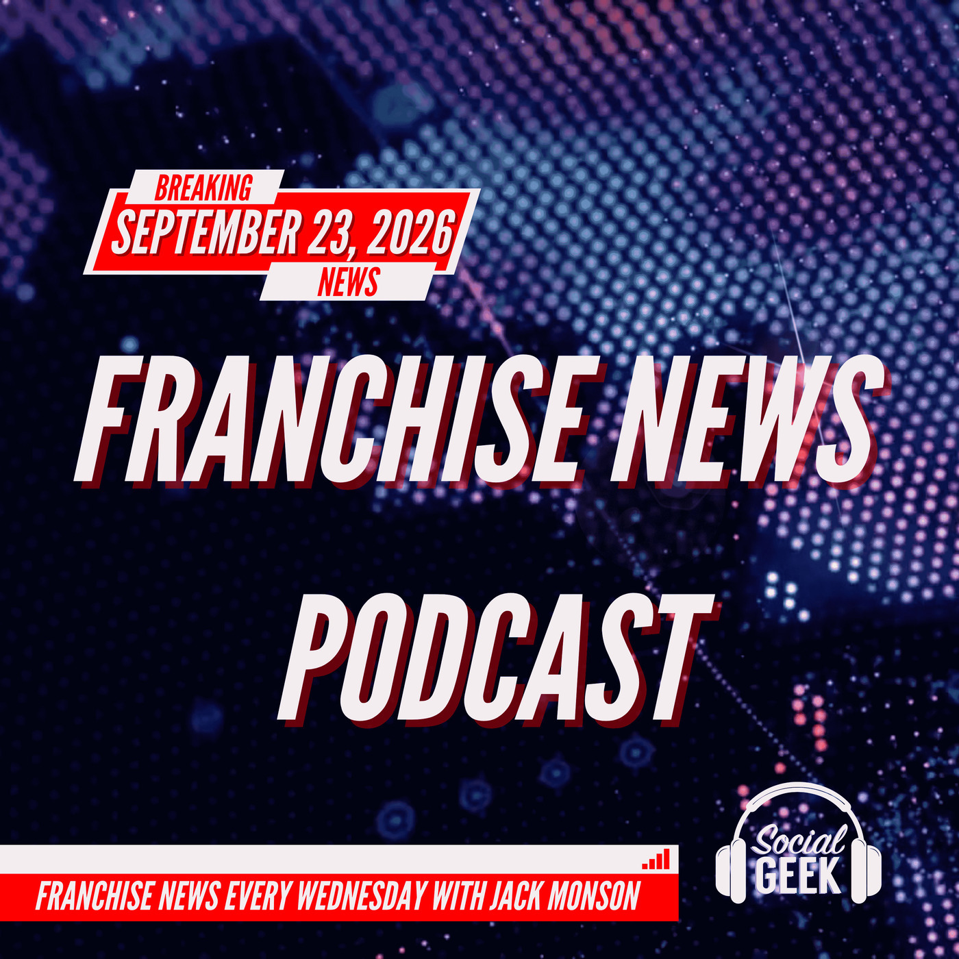 Franchise News Podcast 9.23.2026 with Jack Monson