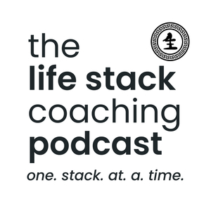 The Life Stack Coaching Podcast