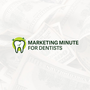 Marketing Minute 4 Dentists