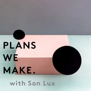 Plans We Make with Son Lux 