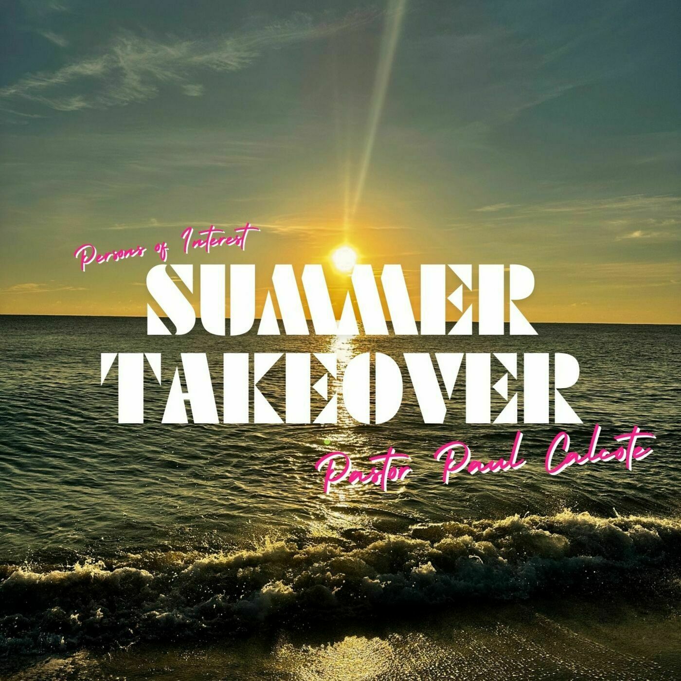 Summer Takeover 2024: Relevant Reminders (Pastor Paul Calcote)