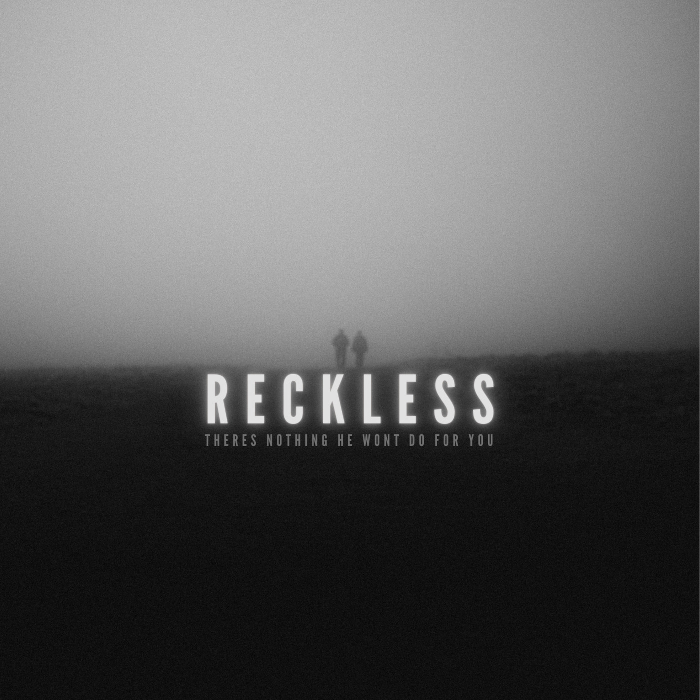 Reckless: His Love... Our Sacrifice