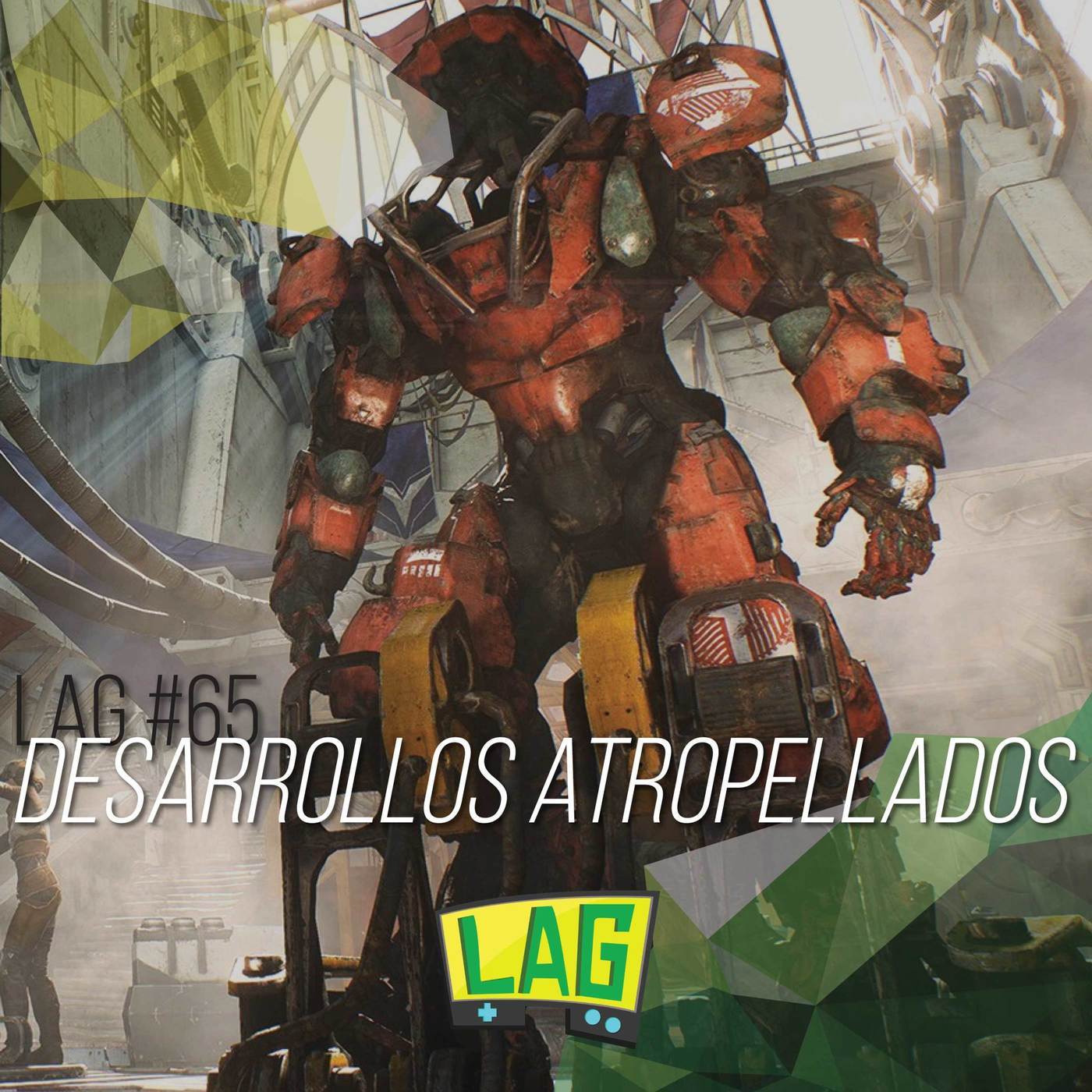 LAG #65: Desarrollos Atropellados