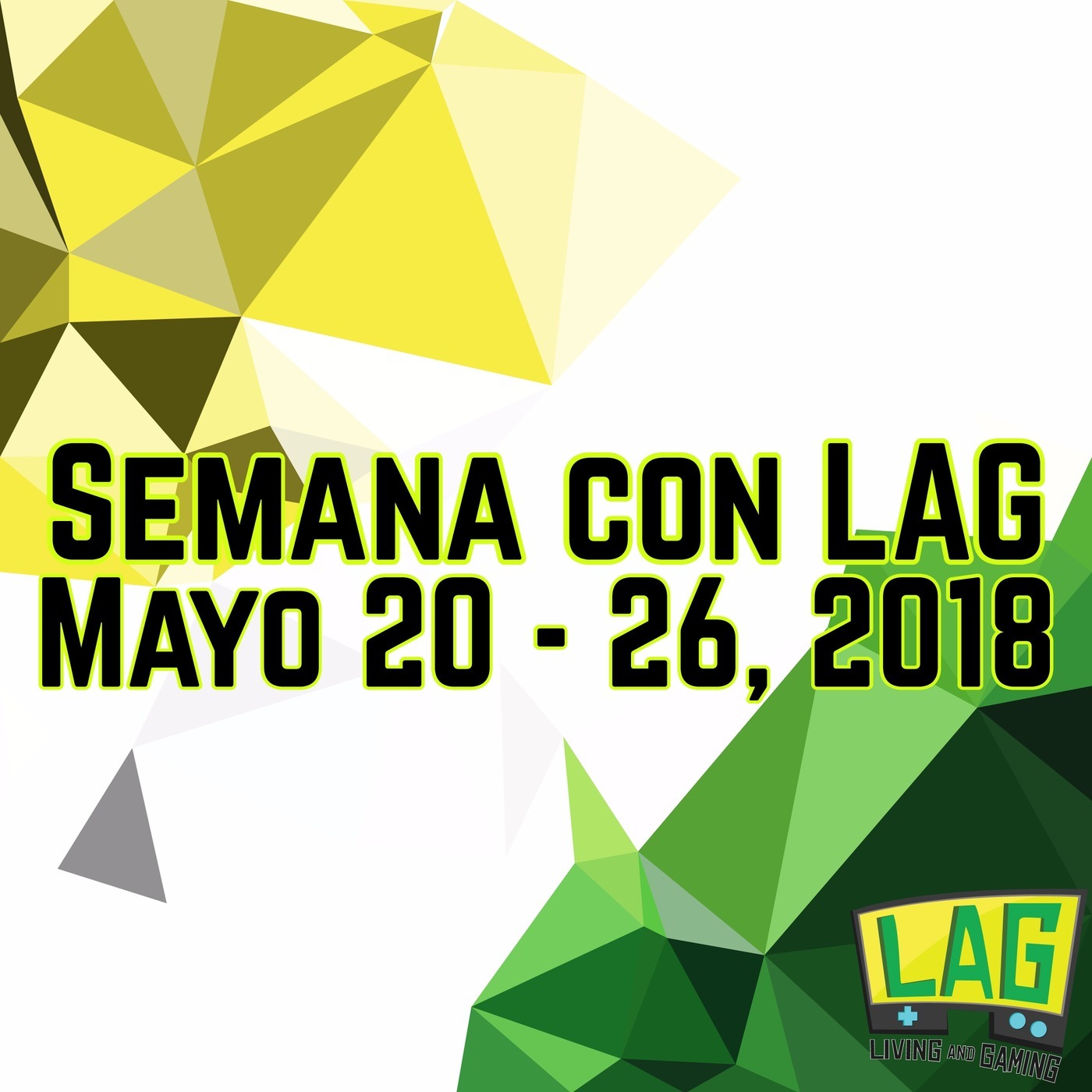 Semana con LAG | Mayo 20 - 26, 2018