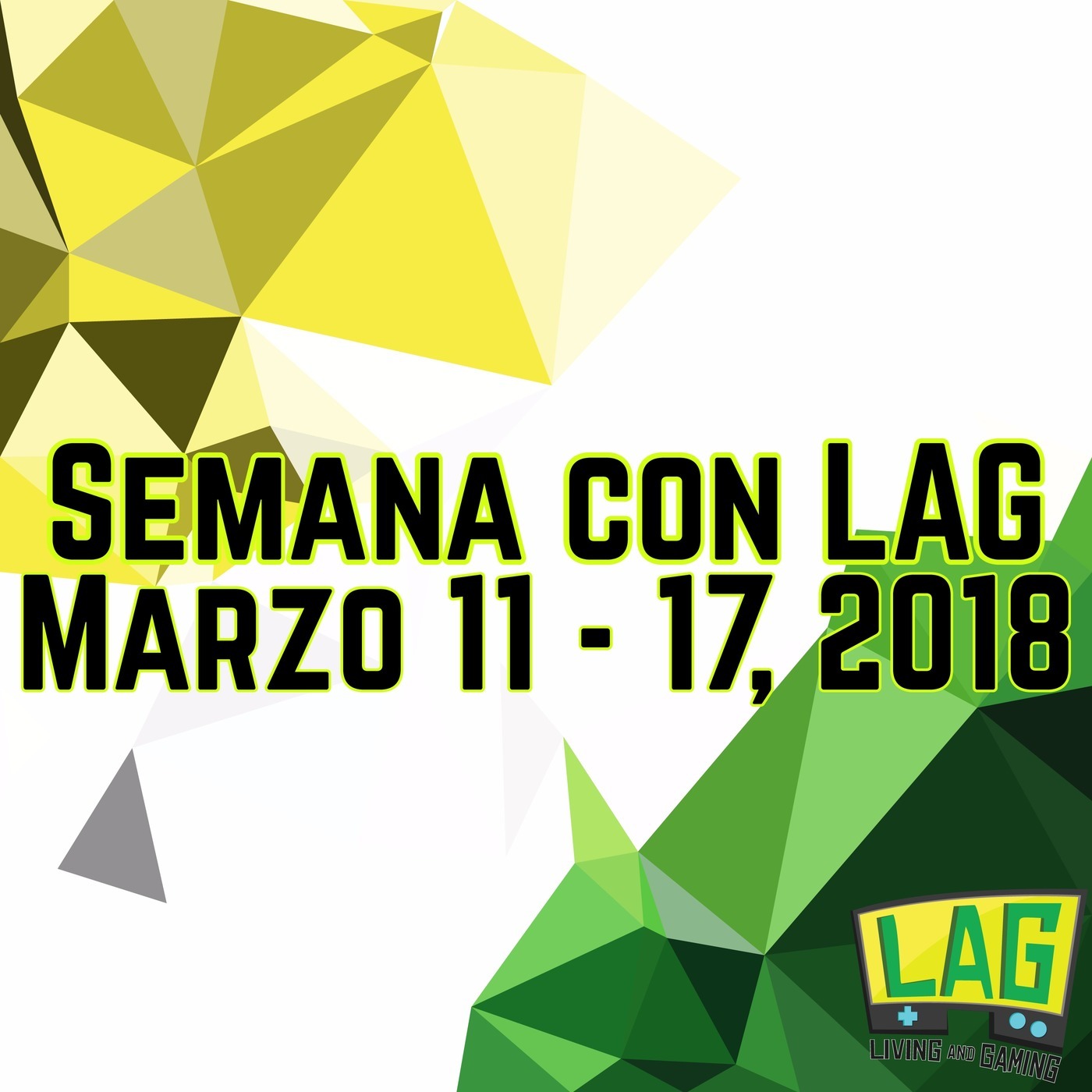 Semana con LAG | Marzo 11 - 17, 2018