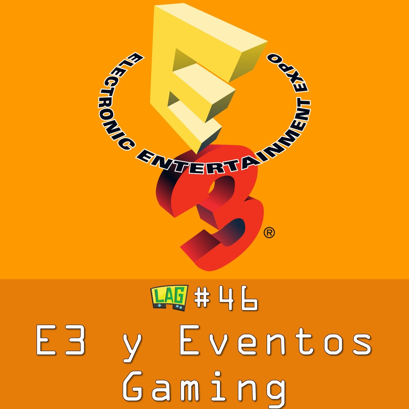 LAG #46: E3 y Convenciones Sobre Gaming