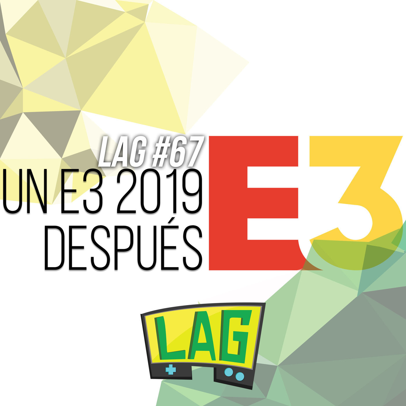 LAG #67: Un E3 2019 Después