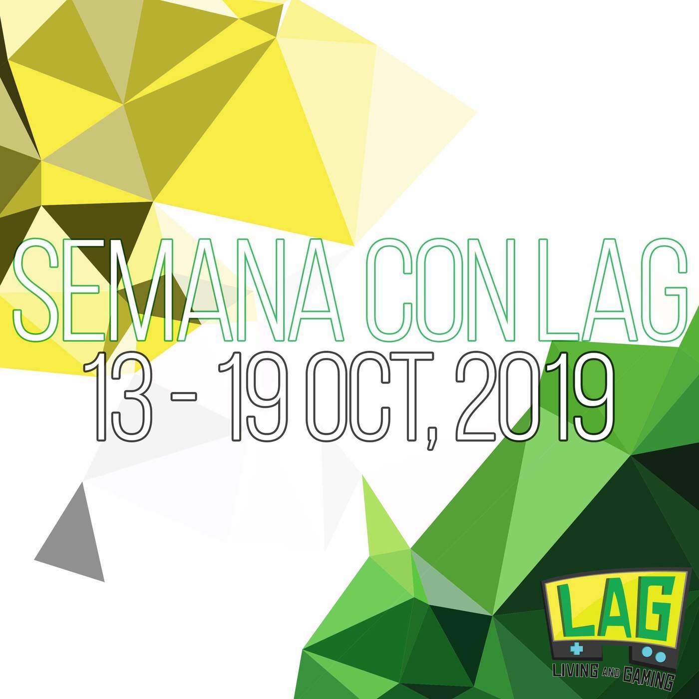 Semana con LAG | 13 - 19 octubre, 2019