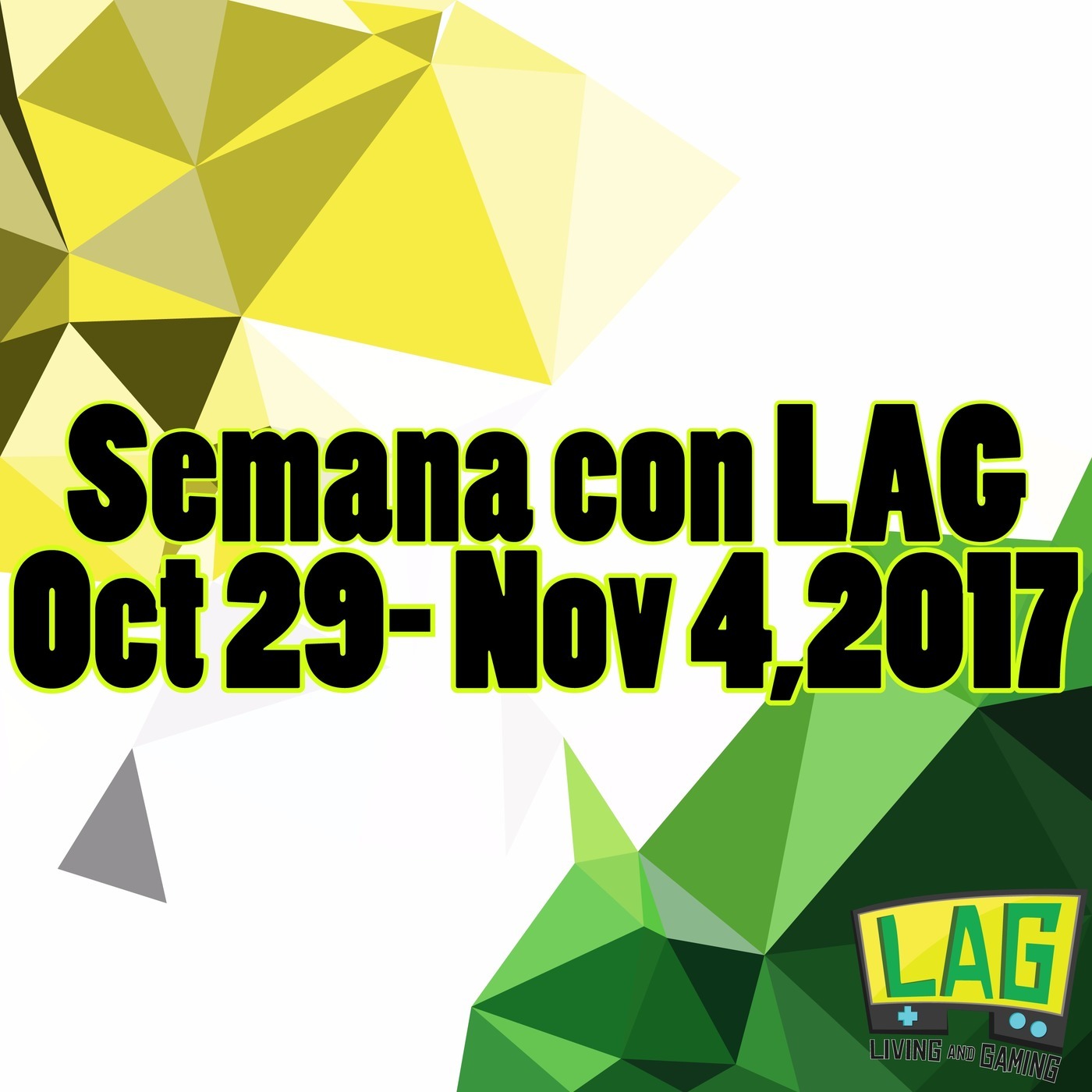 Semana con LAG | Oct 29 - Nov 4, 2017