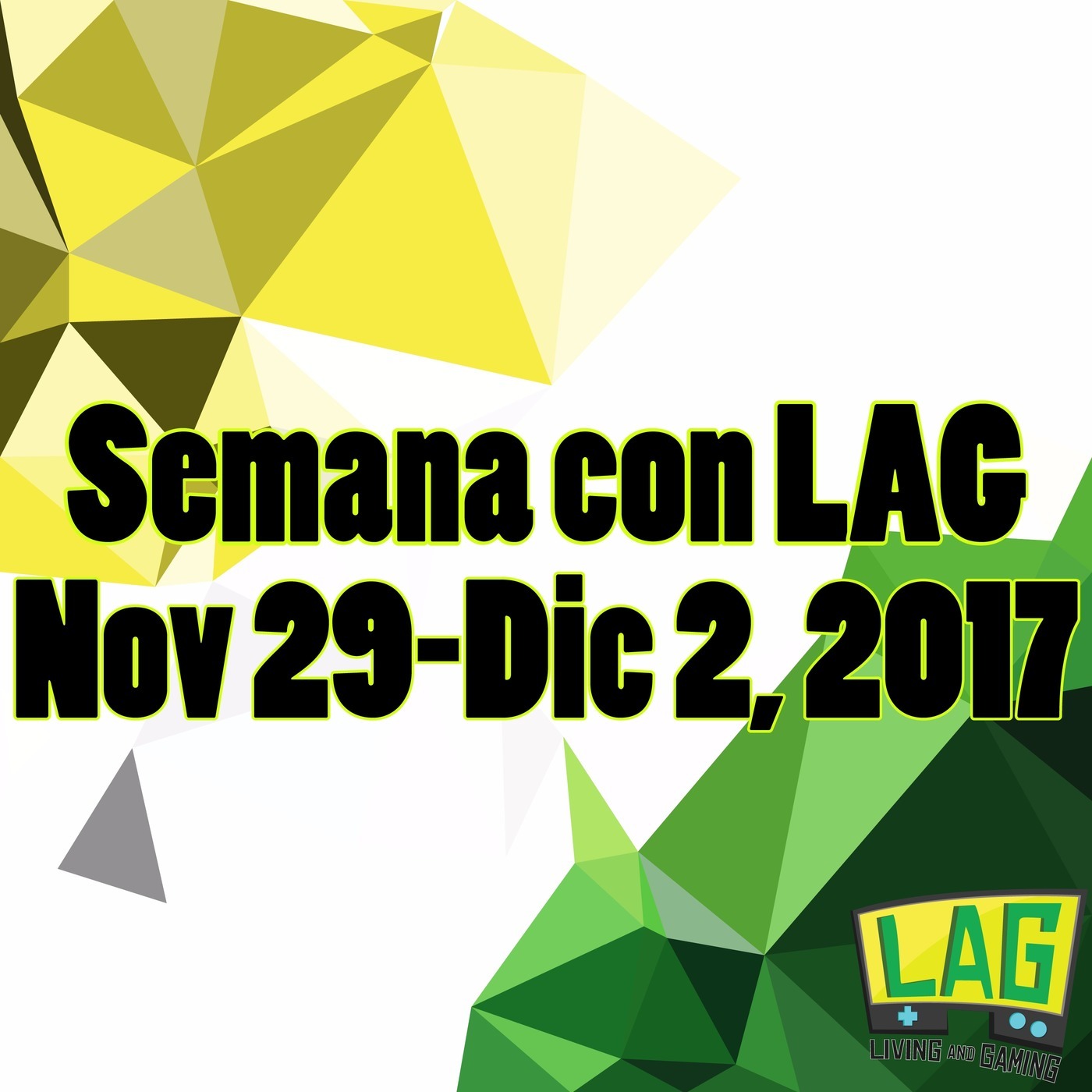 Semana con LAG | Nov 26 - Dic 2, 2017