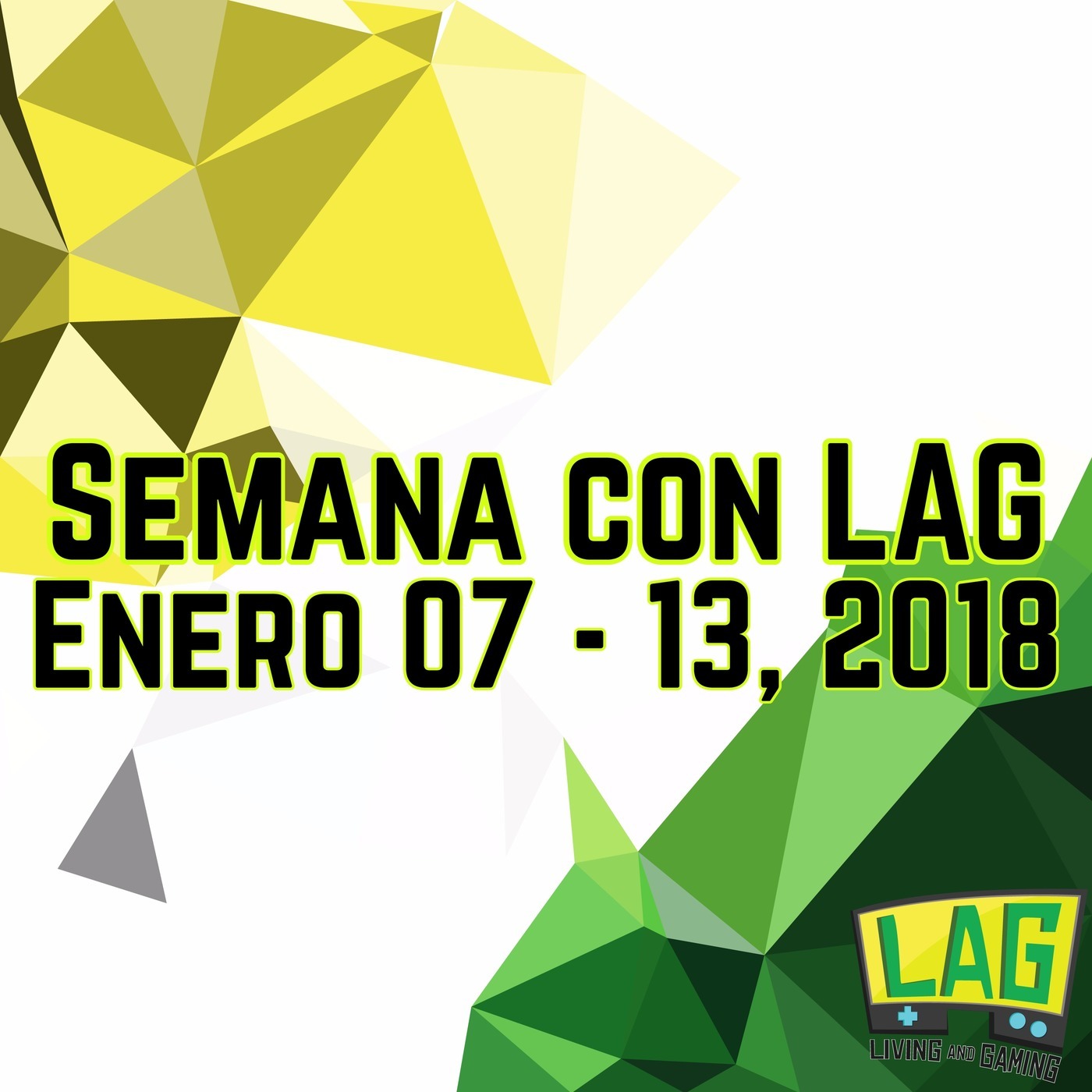 Semana con LAG | Enero 07 - 13, 2018