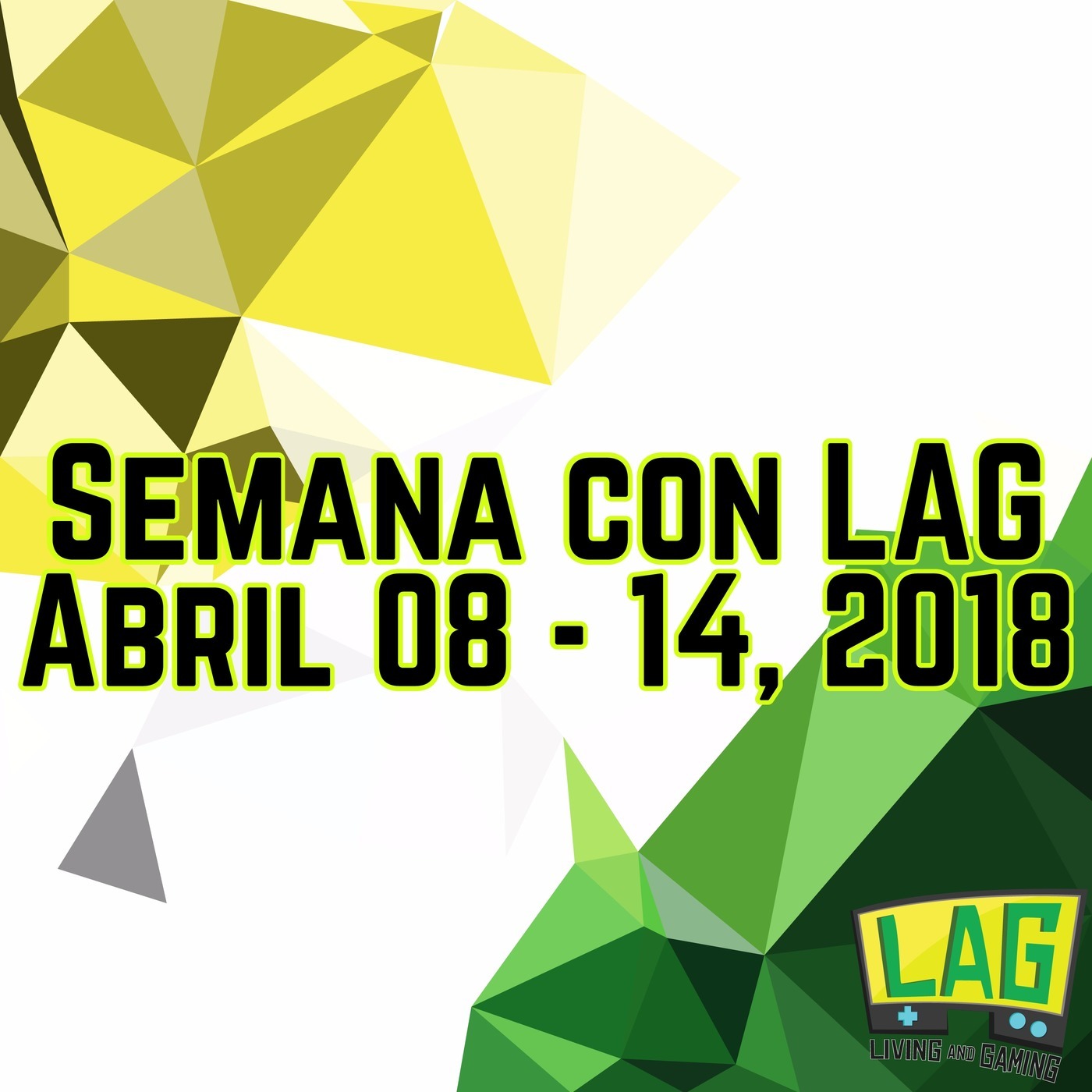 Semana con LAG | Abril 08-14, 2018