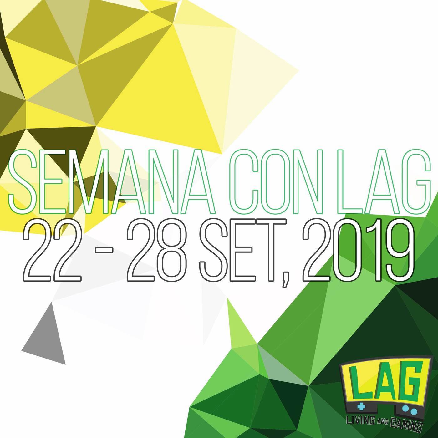 Semana con LAG | 22 - 28 setiembre, 2019