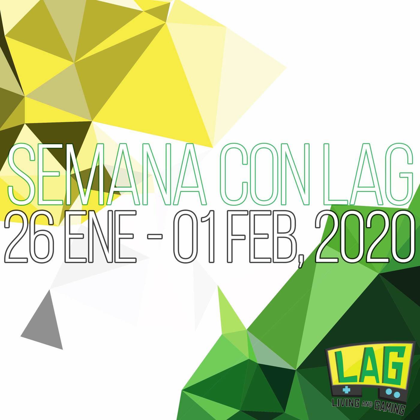 Semana con LAG | 26 enero - 01 febrero, 2020