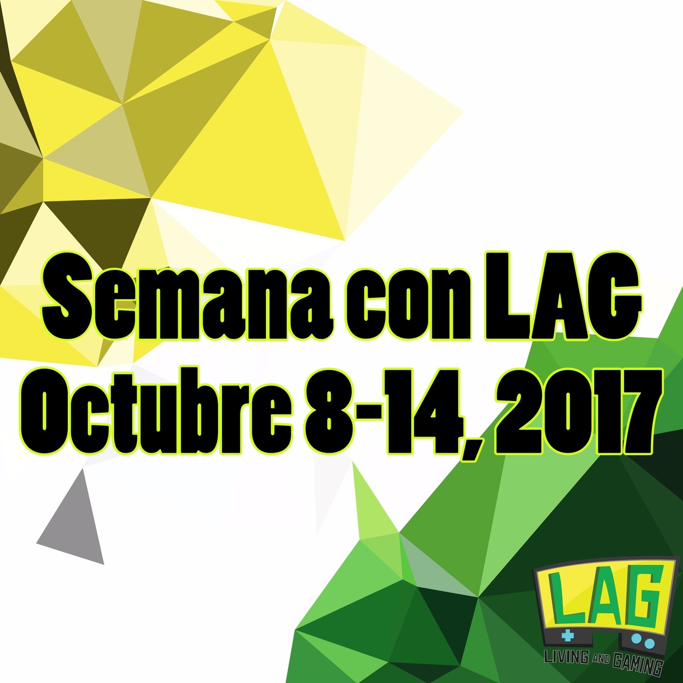 Semana con LAG | Semana Octubre 14, 2017