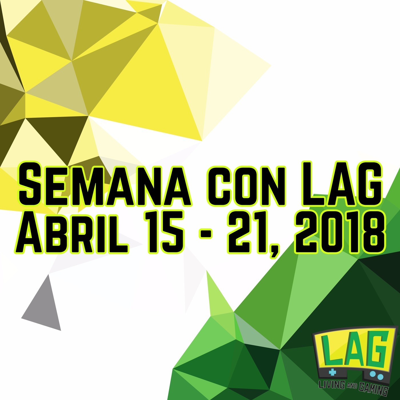 Semana con LAG | Abril 15-21, 2018