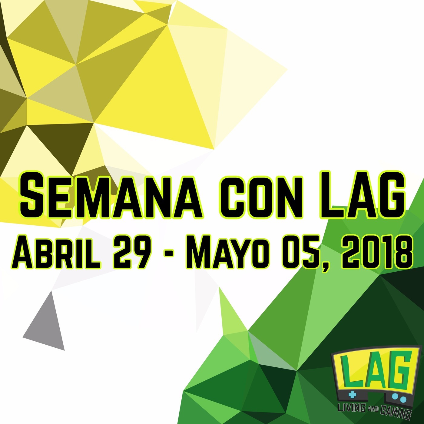 Semana con LAG | Abril 29 - Mayo 05, 2018