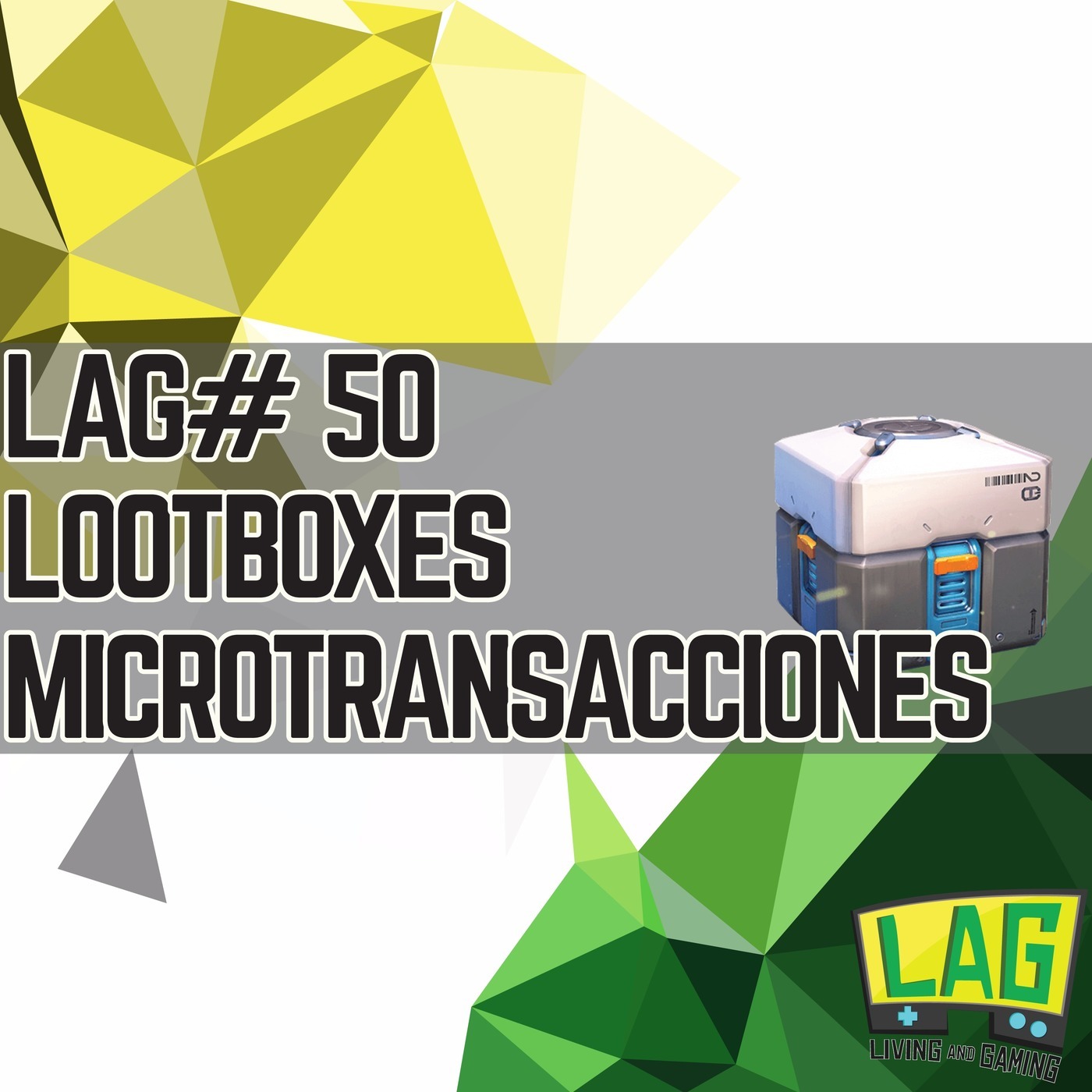 LAG #50: Lootboxes y Microtransacciones 