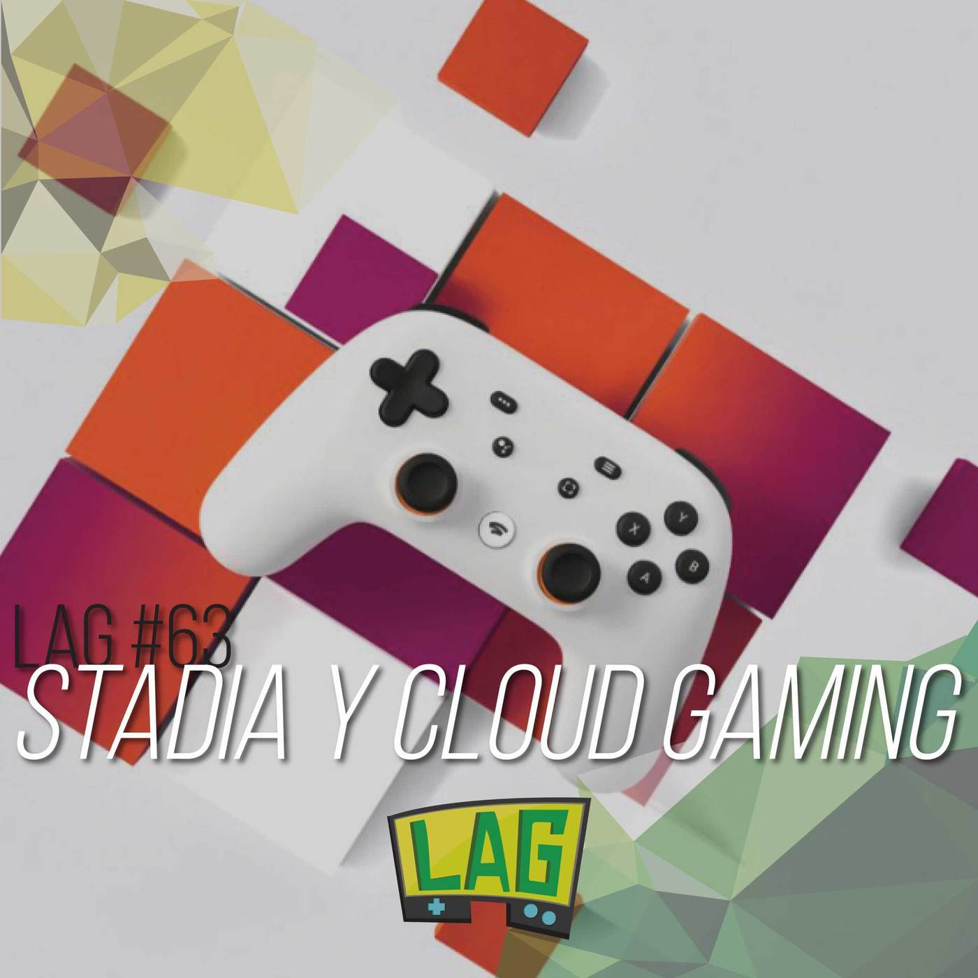 LAG #64: Stadia y Cloud Gaming