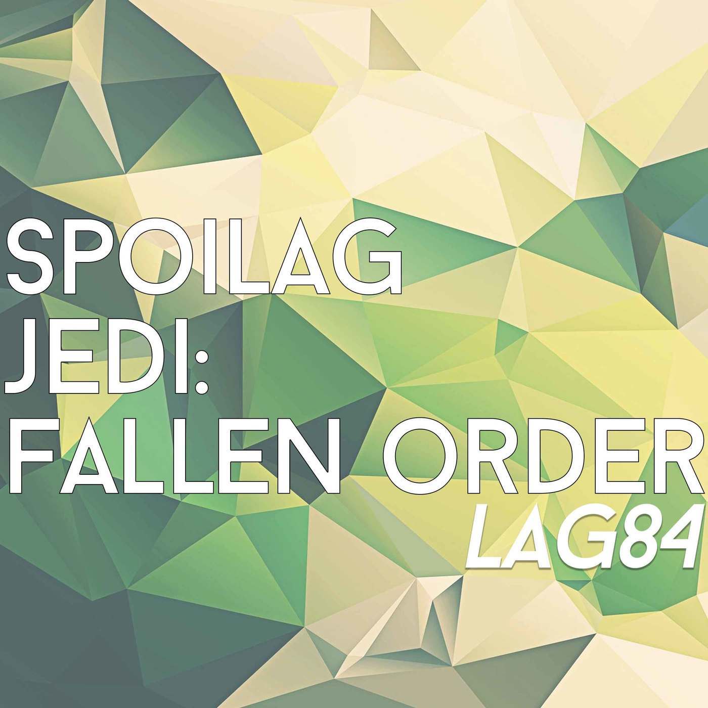 LAG84: SpoiLAG: SW Jedi: Fallen Order
