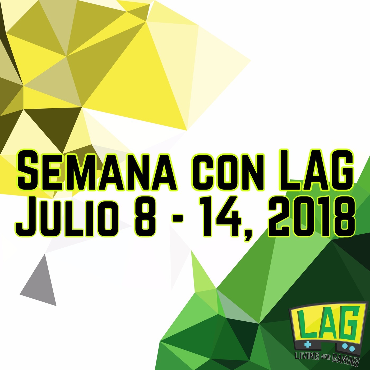 Semana con LAG | Julio 08 - 14, 2018