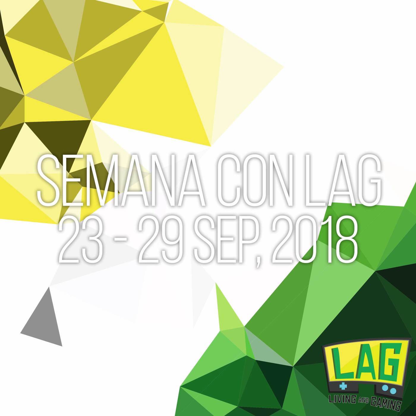 Semana con LAG | 23 - 29 septiembre, 2018