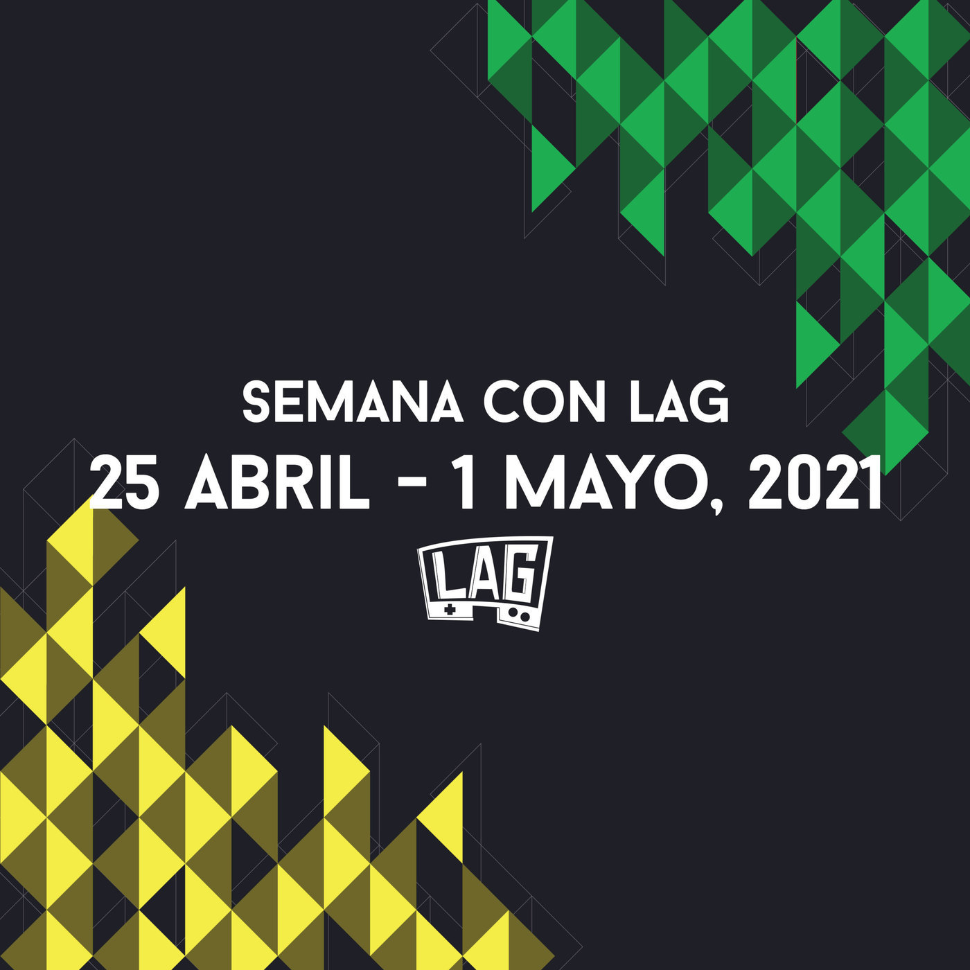 Semana con LAG91 | 25 abril - 01 mayo, 2021