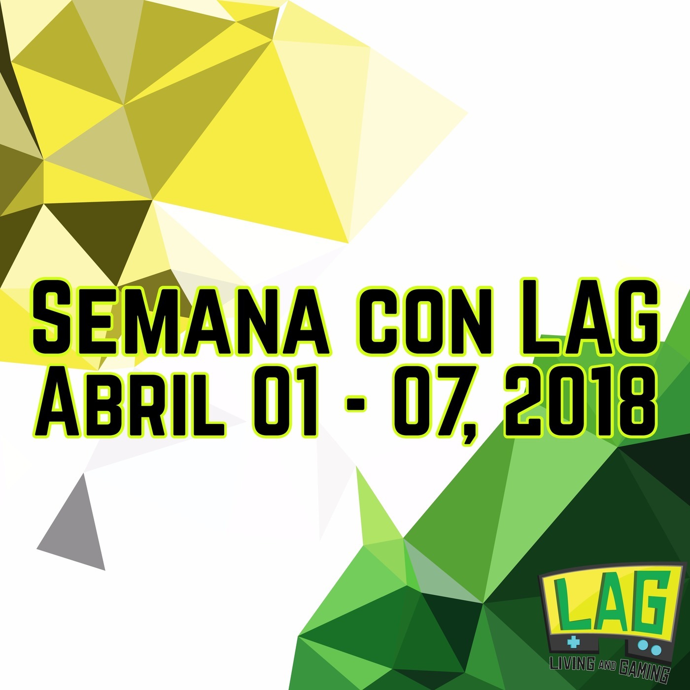 Semana con LAG | Abril 01-07, 2018