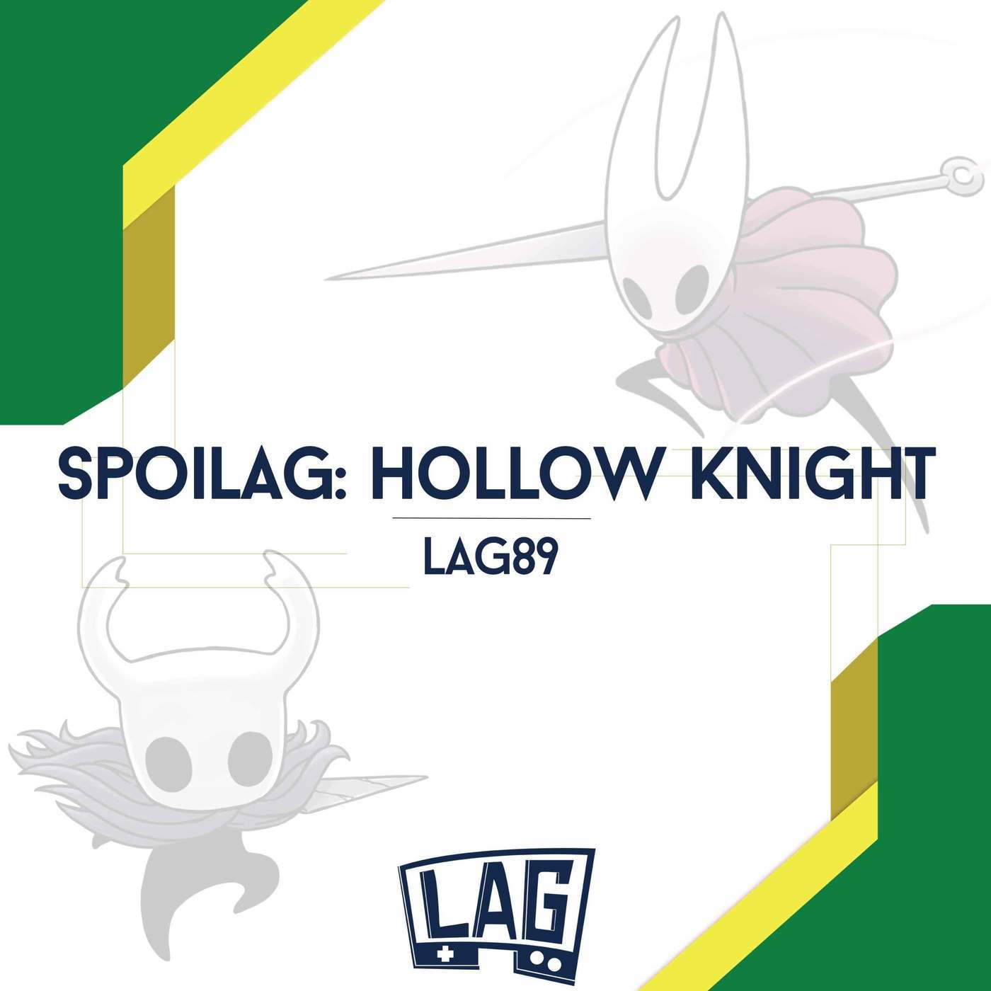 LAG89: SpoiLAG | Hollow Knight