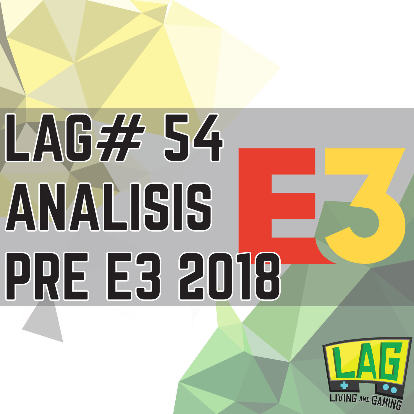 LAG #54: Análisis Previo al E3 2018