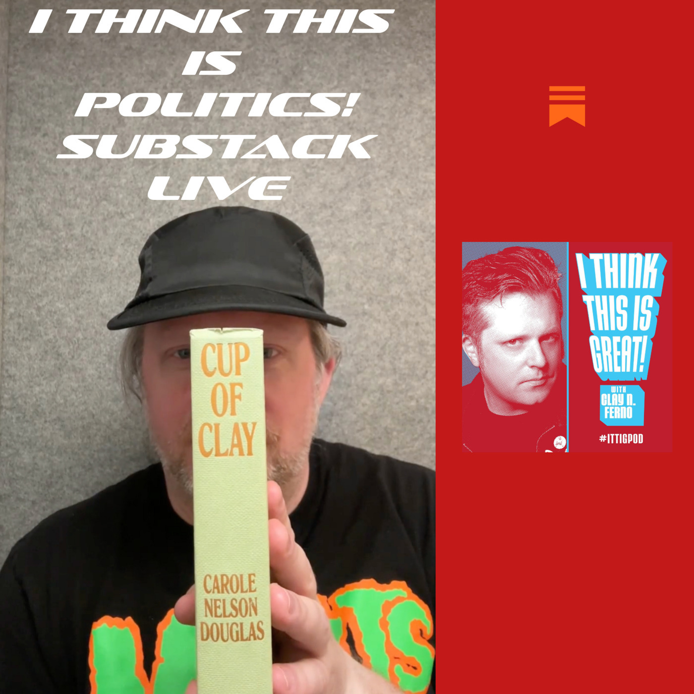 I Think This Is Politics! With Clay N. Ferno - Class War, Empathy, and the State of Politics: A Deep Dive