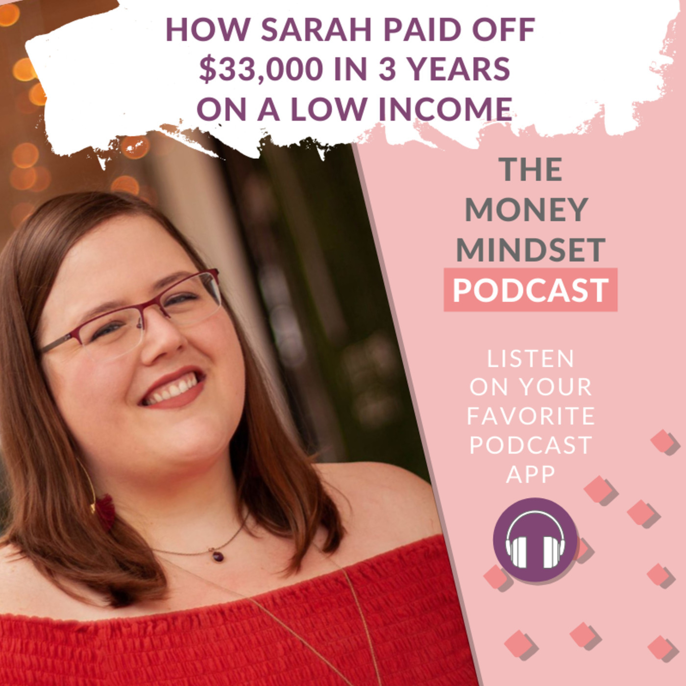 #26 How Sarah Paid Off $33,000 in 3 Years on a Low Income