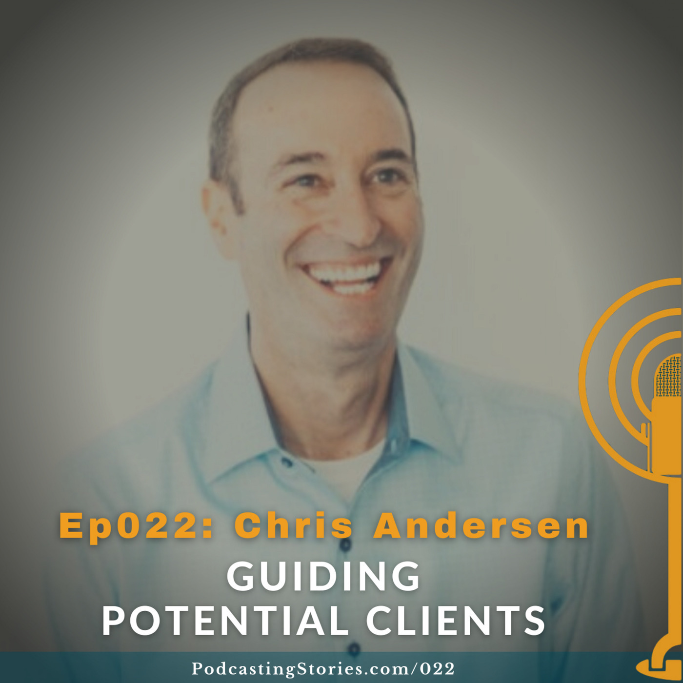 Ep022: Guiding Potential Clients with Chris Andersen