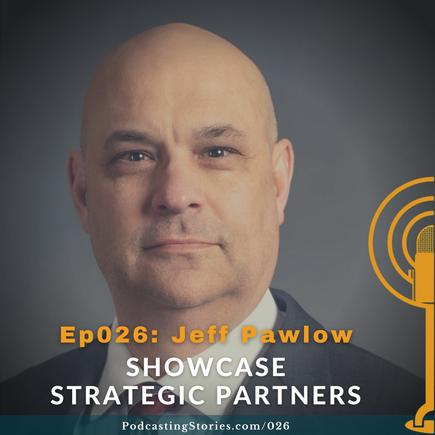 Ep026: Showcase Strategic Partners with Jeff Pawlow