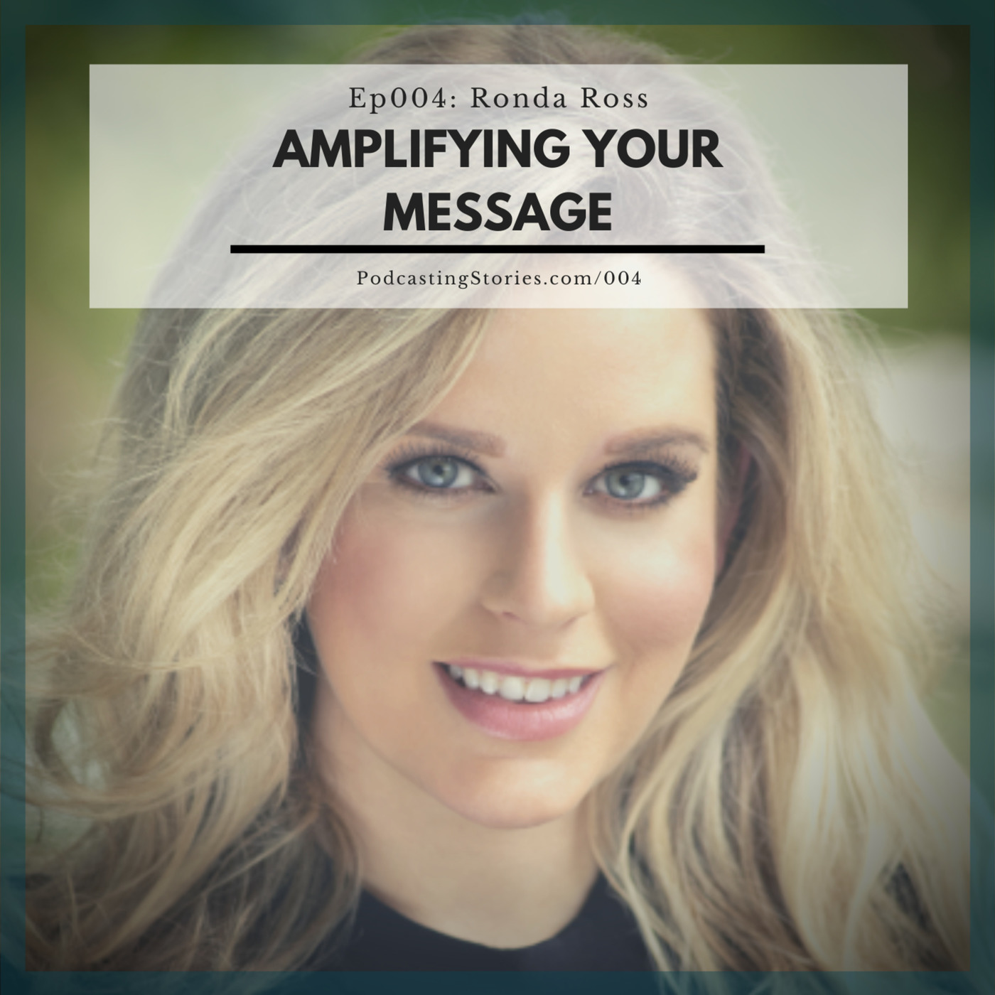 Ep004: Amplifying Your Message with Ronda Ross